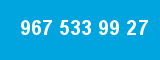 967 533 99 27
